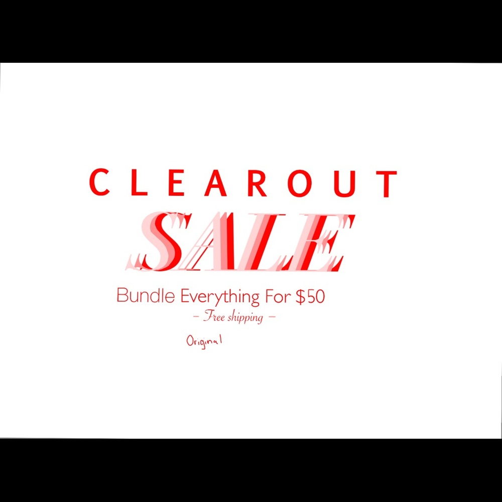 Clear out sale!!!